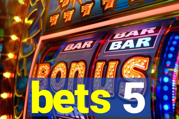 bets 5